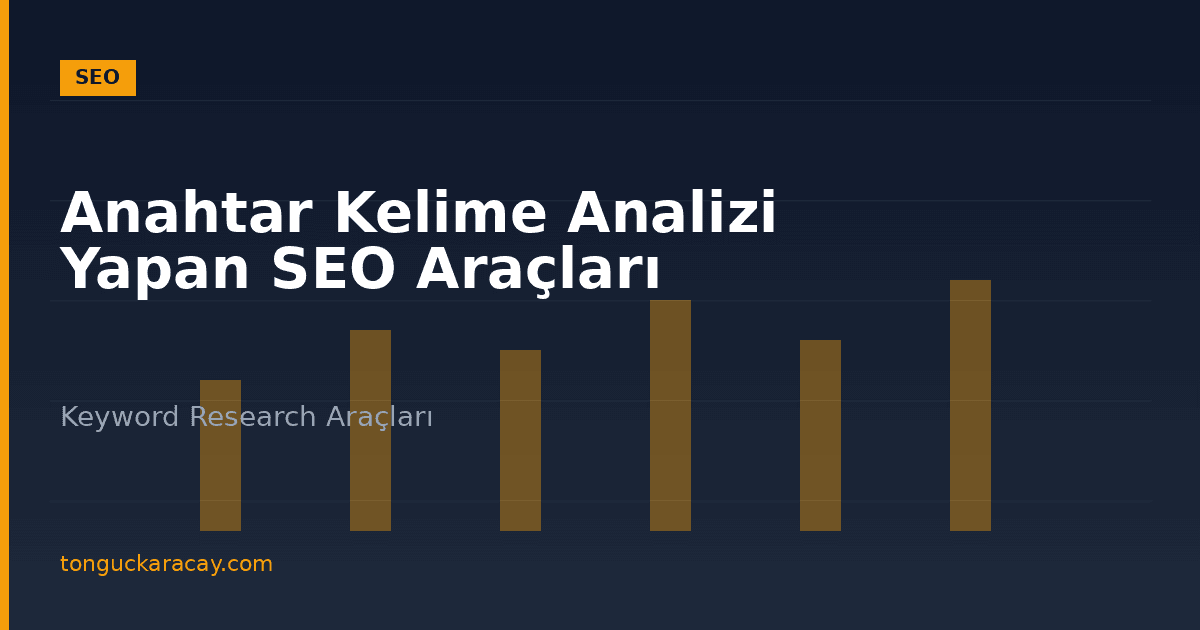 Anahtar Kelime Analizi Yapan SEO Araçları