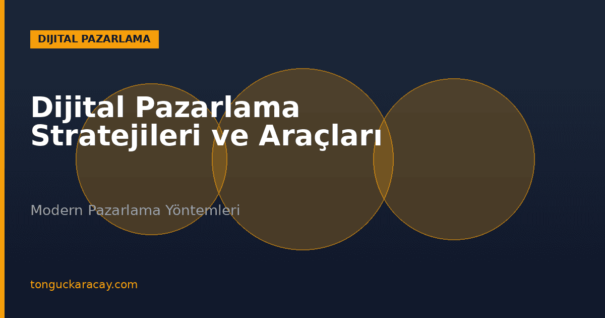 Dijital Pazarlama Stratejileri ve Araçları