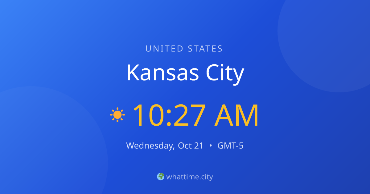 Current Time in Kansas City — CST/CDT | whattime.city
