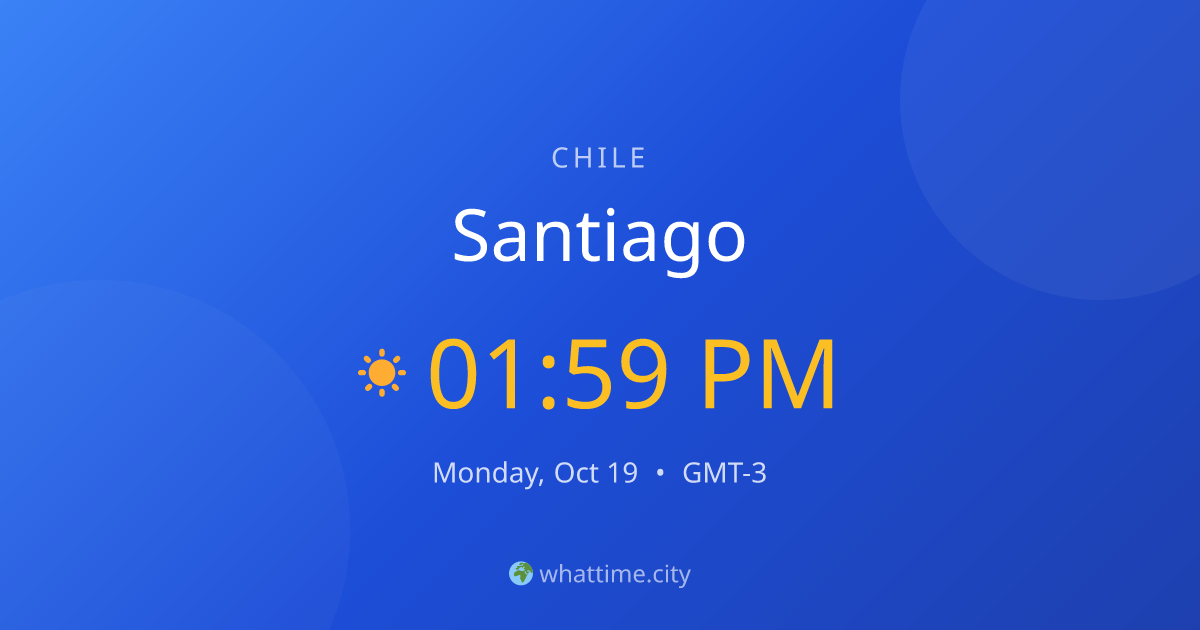 Current Time in Santiago — CLT/CLST | whattime.city